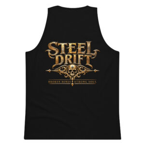 Steel Drift “Broken Bones • Strong Soul” Premium Black Tank